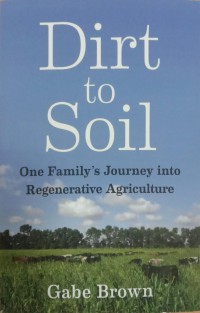 Dirt to Soil: One Family's Journey into Regenerative Agriculture