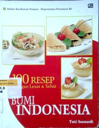 100 resep hidangan lezat dan sehat dari bumi Indonesia