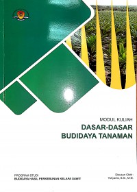 Dasar-Dasar Budidaya Tanaman: Modul Kuliah