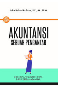 Akutansi Sebuah pengantar : Dilengkapi Contoh Soal dan Pembahasannya