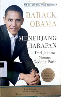 Barack Obama menerjang harapan: dari Jakarta menuju Gedung Putih