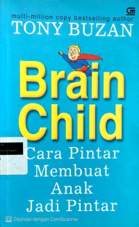 Brain child: cara pintar membuat anak jadi pintar