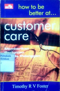 How to be Better at Customer Care Memberikan perhatian kepada pelanggan