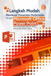 Langkah mudah membuat presentasi multimedia dengan microsoft power point