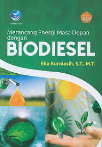 Merancang Energi Masa Depan dengan Biodisel