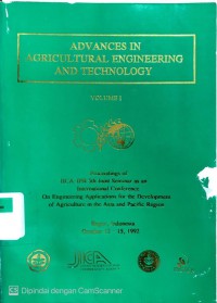 Advances in agricultural  engineering and technology: proceedings of JICA-IPB 5th Joint Seminar as an International Conference on Engineering Applications for the Development of Agriculture in the Asia and Pacific Region, Bogor , Indonesia October 12-15, 1992