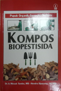 Kompos Biopestisida: Pupuk Organik Generasi Terbaru