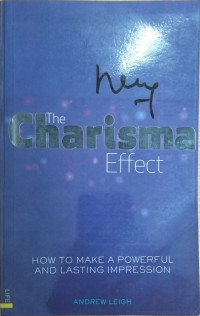 The charisma effect: how to make a powerful and lasting impression
