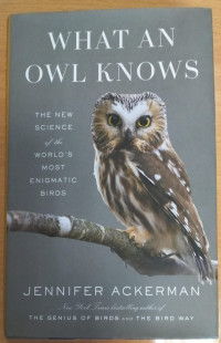 What An Owl Knows: the new science of the World's Most Enigmatic Birds