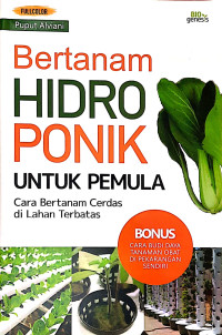 Pertanian Hidroponik untuk Pemula: Cara Bertanam Cerdas di Lahan Terbatas