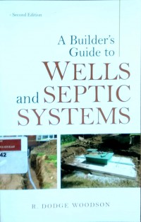 A builder's guide to wells and septic systems