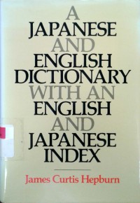 A Japanese and English dictionary with an English and Japanese index