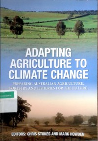 Adapting agriculture to climate change: preparing Australian agriculture, forestry and fisheries for the future
