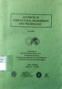 Advances in agricultural  engineering and technology: proceedings of JICA-IPB 5th Joint seminar as an international conference on engineering applications for the development of agriculture in the asia and pacific region. Bogor , Indonesia October 12-15, 1992