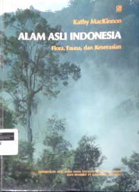 Alam asli Indonesia flora, fauna, dan keserasian