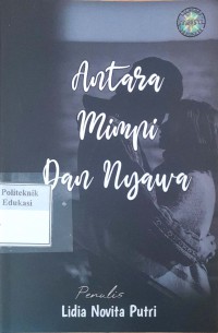 Antara mimpi dan nyawa