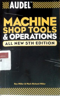 Audel machine shop tools and operations