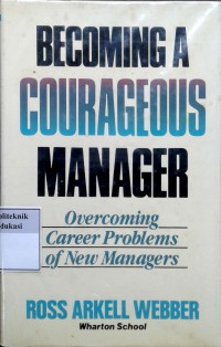 Becoming a courageous manager:overcoming career problems of new managers