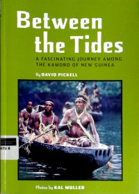 Between the tides: a fascinating journey among the Kamoro of New Guinea