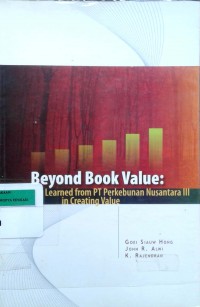 Beyond book value; learned from pt perkebunan nusantara III in creating value