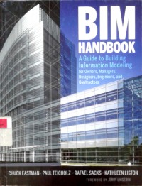 BIM handbook: a guide to building information modeling for owners, managers, designers, engineers, and contractors