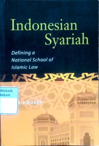 Indonesian syariah: defining a national school of Islamic Law
