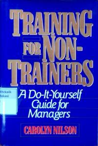 Training for non-trainers: a do-it-yourself guide for managers