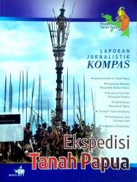 Ekspedisi tanah Papua: laporan jurnalistik KOMPAS