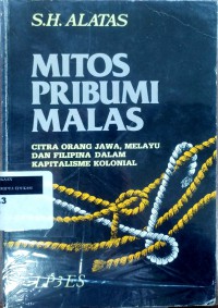 Mitos pribumi malas: citra orang Jawa, Melayu dan Filipina dalam kapitalisme kolonial
