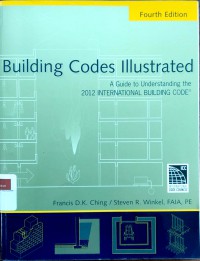 Building codes illustrated: a guide to understanding the 2012 international building code (r)