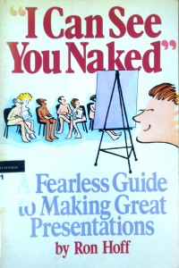 I can see you naked: a fearless guide to making great presentations