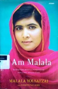 I am Malala: menantang maut di perbatasan Pakistan-Afganistan