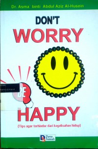 Don't worry be happy: tips agar terhindar dari kegelisahan hidup