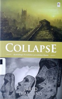Collapse: runtuhnya peradaban-peradaban dunia