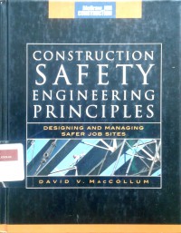 Construction safety engineering principles: designing and managing safer job sites