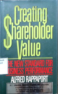 Creating Shareholder Value: the new standard for business performance