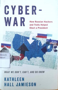 Cyber-war: how russian hackers and trolls helped elect a president