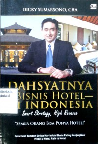 Dahsyatnya bisnis hotel di Indonesia: smart strategy, high revenue