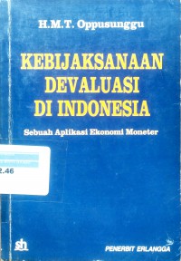 Kebijaksanaan devaluasi di Indonesia: sebuah aplikasi ekonomi moneter