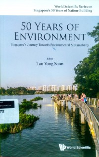 50 Years of Environment: Singapore's journey towards environmental sustainbility