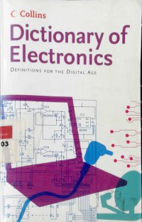 Dictionary of electronics: definitions for the digital age