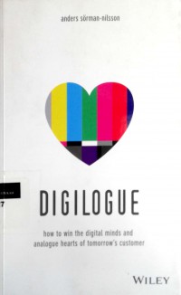Digilogue: how to win the digital minds and analogue hearts of tomorrow's customer
