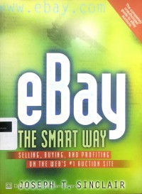 eBay the smart way: selling, buying, and profiting on the Web's no.1auction site