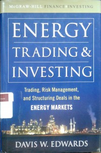 Energy trading & investing; trading, risk management and structuring deals in the energy markets