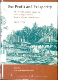 For profit and prosperity: the contribution made by Dutch engineers to public works in Indonesia : 1800-2000