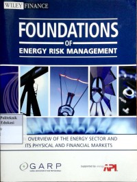 Foundations of energy risk management: an overview of the energy sector and its physical and financial markets
