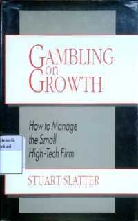 Gambling on growth: how to manage the small high-tech firm