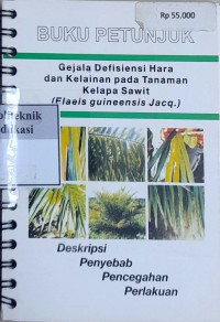 Gejala defisiensi hara dan kelainan pada tanaman kelapa sawit (elaeis guineensis jacq.): deskripsi, penyebab, pencegahan, perlakuan