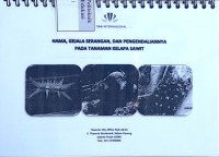 Hama, gejala serangan, dan pengendaliannya pada tanaman kelapa sawit