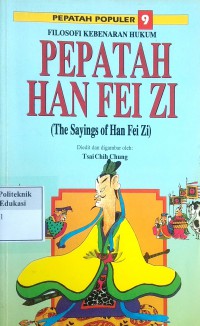 Filosofi Kebenaran Hukum Pepatah han fei zi = (the sayings of han fei zi)